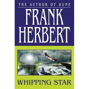 Whipping Star -- Frank Herbert